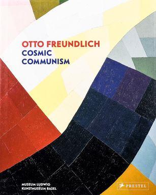 Otto Freundlich - Cosmic Communism
