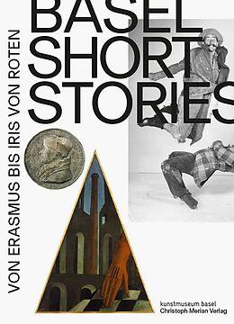 Basel Short Stories - Von Erasmus bis Iris von Roten