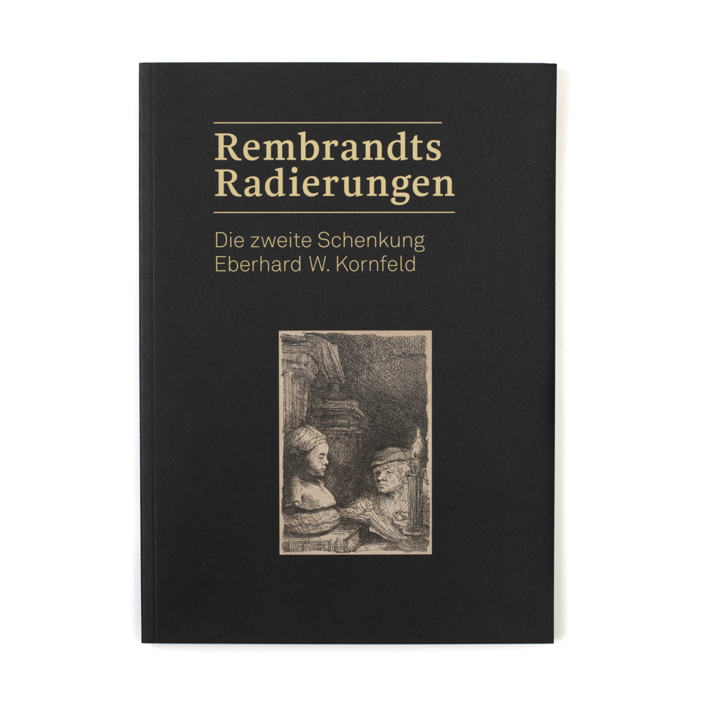Rembrandts Radierungen - Die zweite Schenkung Eberhard W. Kornfeld