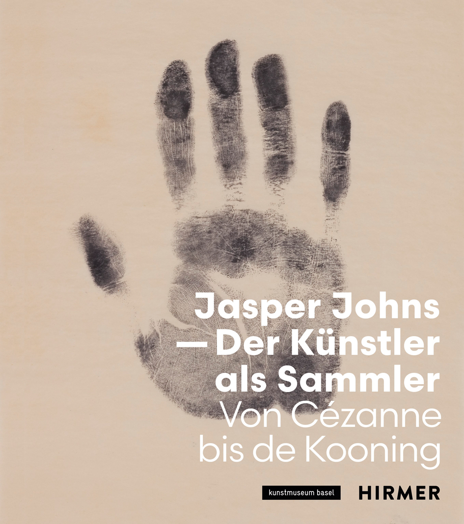 JASPER JOHNS - DER KÜNSTLER ALS SAMMLER, D, Kunstmuseum Basel, Hirmer, 2023